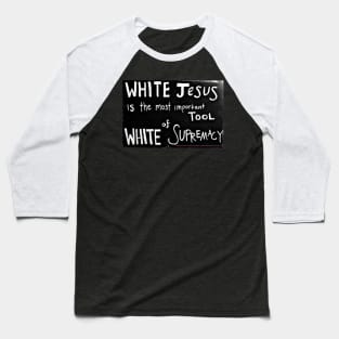 White Jesus Is The Most Important Tool of White Supremacy  - Black Lives Matter Memorial Fence - Fence Angel - Double-sided Baseball T-Shirt